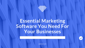 Essential Marketing Software you need for your Businesses